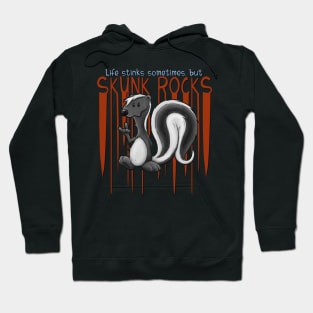 Life stinks Sometimes Skunk Rocks Punk Rock Pun Hoodie